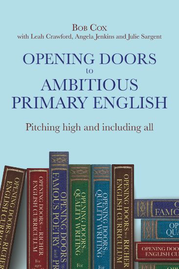 Opening Doors to Ambitious Primary English - Crown House Publishing