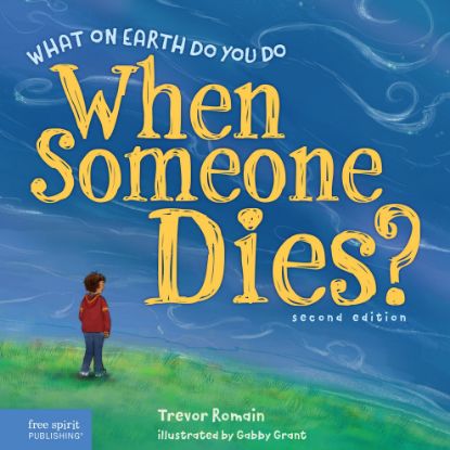 Picture of What on Earth Do You Do When Someone Dies?