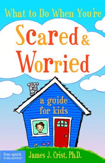 Picture of What to Do When You're Scared & Worried