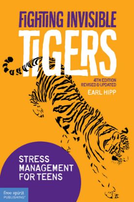 Picture of Fighting Invisible Tigers: Stress Management for Teens - Revised & Updated 4th Edition